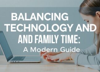 Balancing Technology and Family Time: A Modern Guide Balancing Technology and Family Time: A Modern Guide